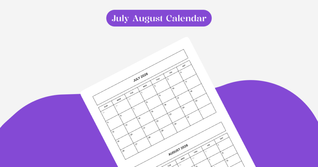 July and August